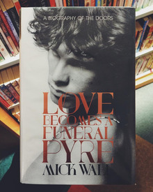 <cite>Love Becomes a Funeral Pyre: A Biography of the Doors</cite> by Mick Wall