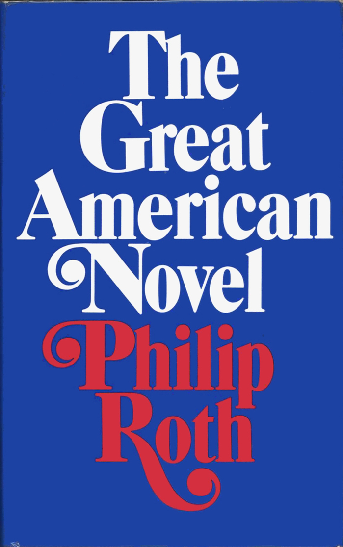 The Great American Novel, first UK edition, Jonathan Cape, 1973.