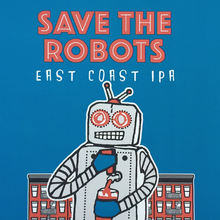 Save The Robots IPA by Radiant Pig Beer