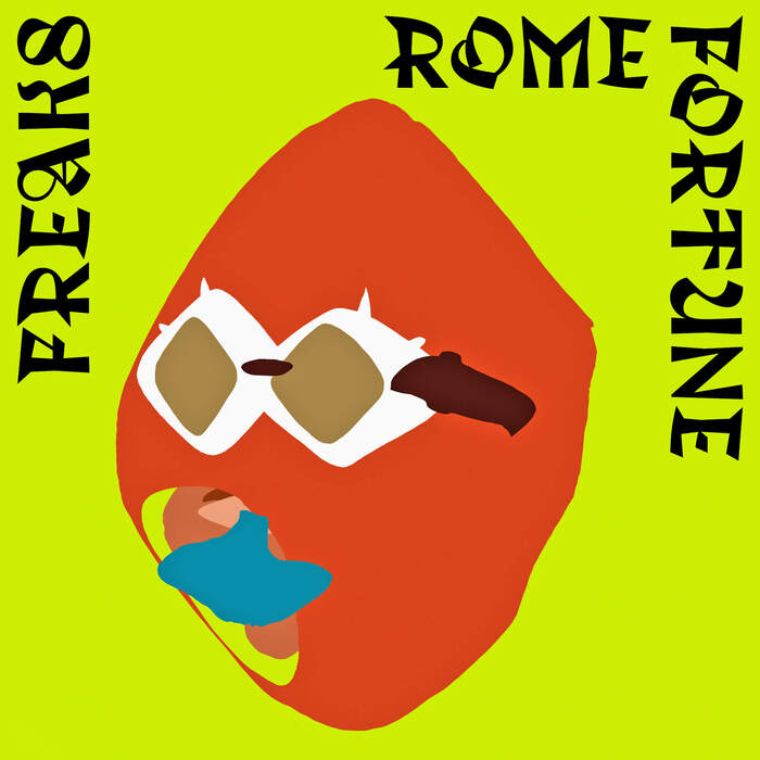 Rome Fortune – “FREAKS” 4