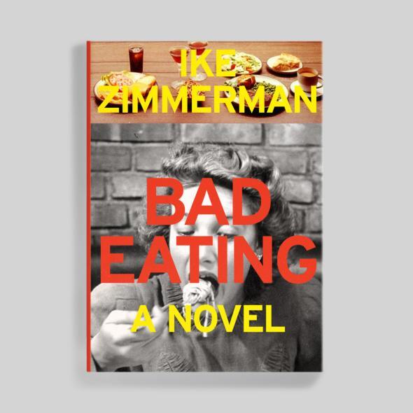 Blanks: “Bad Eating is Zimmerman’s most recent novel, from 2008, and I was going for a bright colors, big sans-serif type [Interstate Bold], extremely cropped photo, Chip Kidd-ish kind of thing, or almost a slight nod to a Jonathan Franzen cover.”