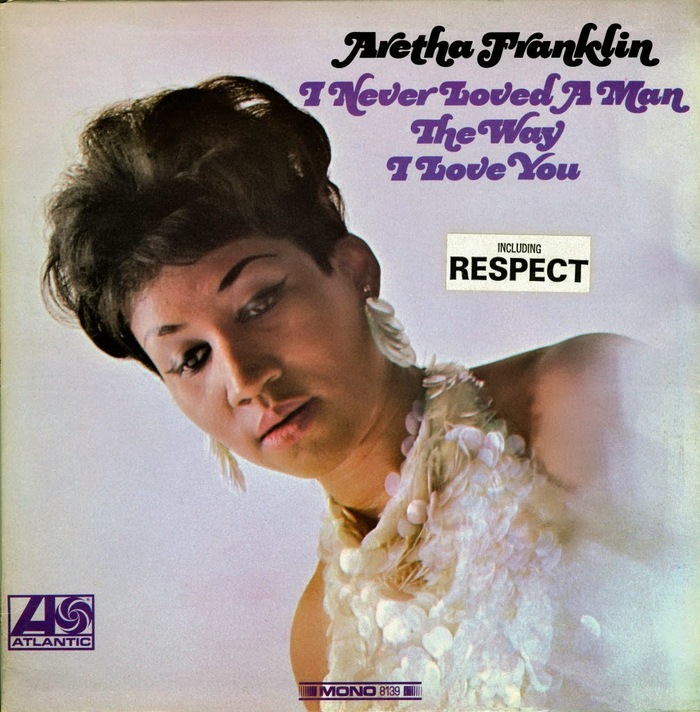 Aretha Franklin – I Never Loved a Man the Way I Love You album art 1
