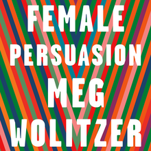 <cite>The Female Persuasion</cite> by Meg Wolitzer