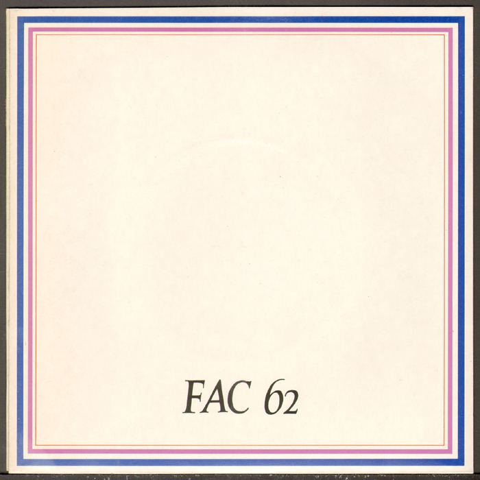 Back. “FAC 62” stands for: Factory Records release No. 62.