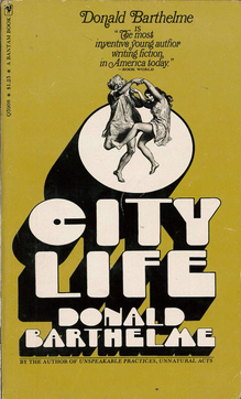 <cite>City Life</cite> by Donald Barthelme (Bantam)