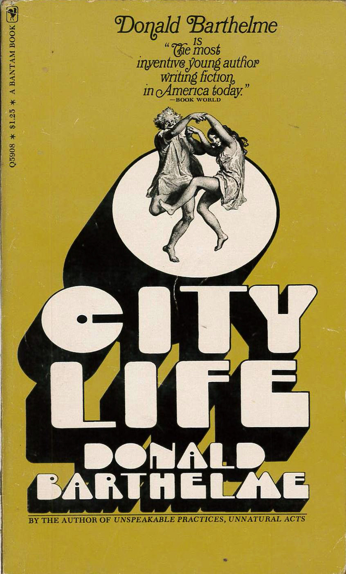 City Life by Donald Barthelme (Bantam)