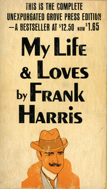 <cite>My Life and Loves</cite> by Frank Harris (Grove Press)