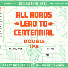 “All Roads Lead To Centennial”, DuClaw Brewing Co.