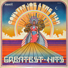 Country Joe & The Fish – <cite>Greatest Hits</cite> album art Country Joe & The Fish – <cite>Greatest Hits</cite> album art