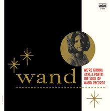 <cite>We’re Gonna Have A Party! The Soul of Wand Records </cite>album art