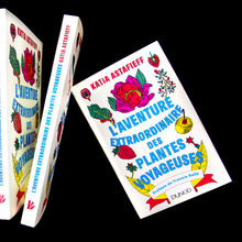 <cite>L’Aventure Extraordinaire des Plantes Voyageuses by </cite>Katia Astafieff