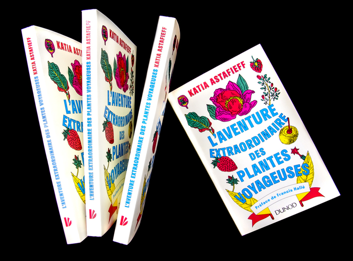 L’Aventure Extraordinaire des Plantes Voyageuses by Katia Astafieff 2