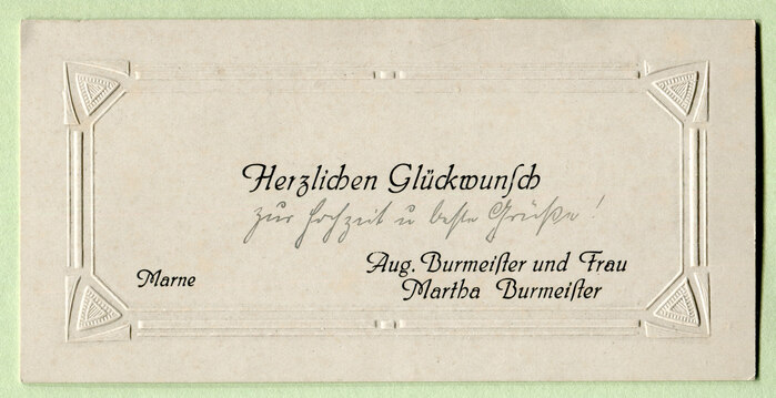 “Herzlichen Glückwunsch zur Hochzeit u[nd] beste Grüße!” (“Congratulations on the wedding and best wishes!”) by August and Martha Burmeister from Marne, Schleswig-Holstein.