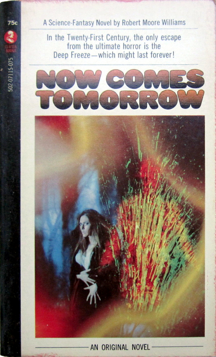Now Comes Tomorrow by Robert Moore Williams (Curtis Books)