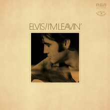 Elvis Presley – <cite>I’m Leavin’</cite> album art