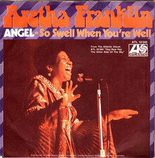 “Angel” / “So Swell When You’re Well” – Aretha Franklin