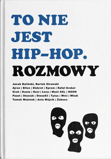 <cite>To nie jest hip-hop. Rozmowy</cite>