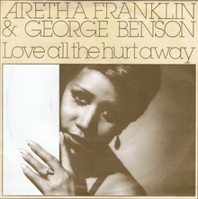 “Love All The Hurt Away” / “A Whole Lot Of Me” – Aretha Franklin &amp; George Benson
