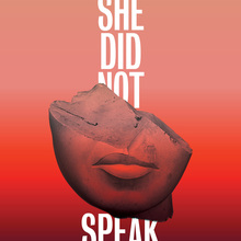 <cite>She Did Not Speak</cite>