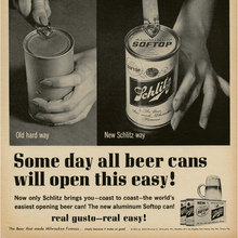 “Some day all beer cans will open this easy!” Schlitz ad