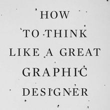 <cite>How to Think Like a Great Graphic Designer</cite> by Debbie Millman