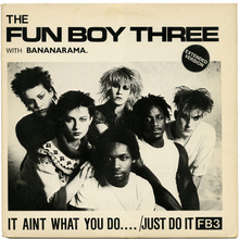 The Fun Boy Three with Bananarama – “It Aint What You Do…”<span class="nbsp">&nbsp;</span>/ “Just Do It” single cover
