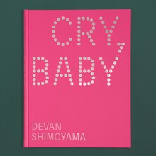 <cite>Cry, Baby. Devan Shimoyama</cite> catalog