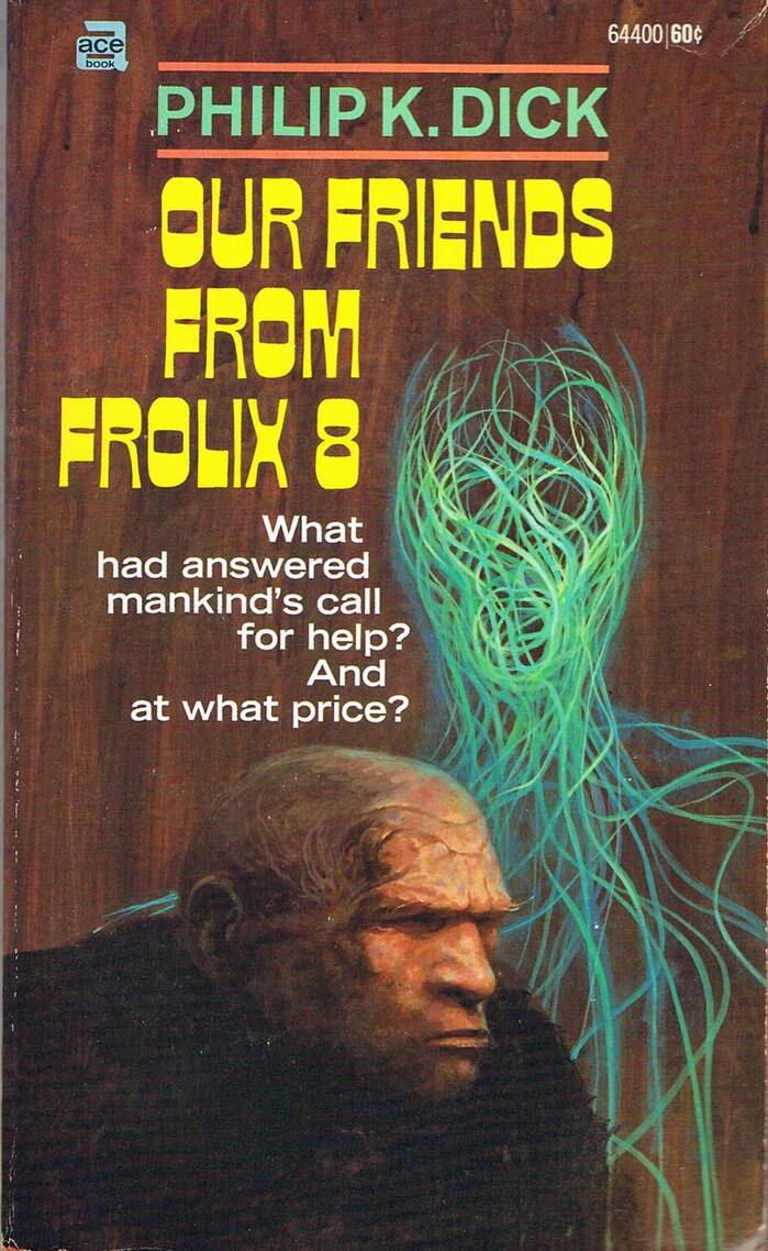 Our Friends from Frolix 8 by Philip K. Dick 1