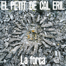El Petit de Cal Eril – <cite>La força </cite>album art