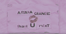 Ariana Grande, “thank u, next” lyric  video