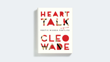 <cite>Heart Talk</cite> – Cleo Wade