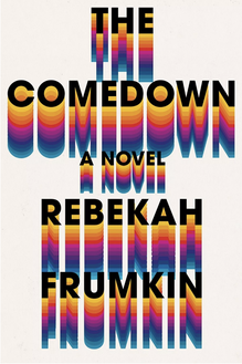 <cite>The Comedown</cite> by Rebekah Frumkin