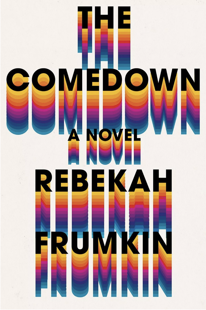 The Comedown by Rebekah Frumkin