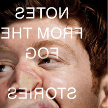 <cite>Notes from the Fog</cite> – Ben Marcus