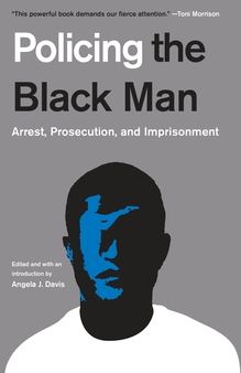 <cite>Policing the Black Man: Arrest, Prosecution, and Imprisonment</cite>