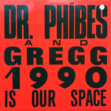 Dr Phibes &amp; Gregg – “1990 Is Our Space” single cover