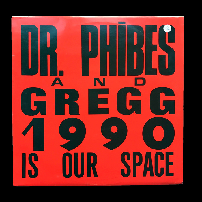 Dr Phibes &amp; Gregg – “1990 Is Our Space” single cover 1