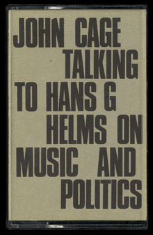 <cite>John Cage Talking to Hans G Helms on Music and Politics</cite>