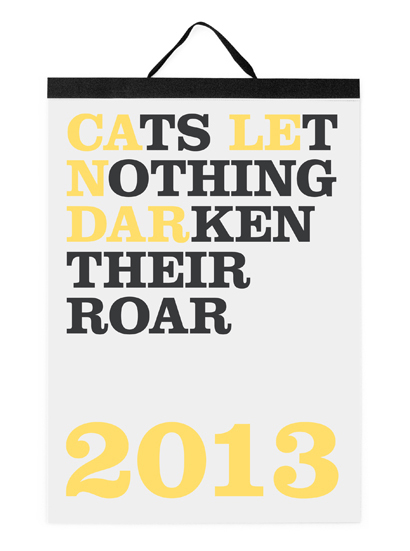 Cats Let Nothing Darken Their Roar 2013 1