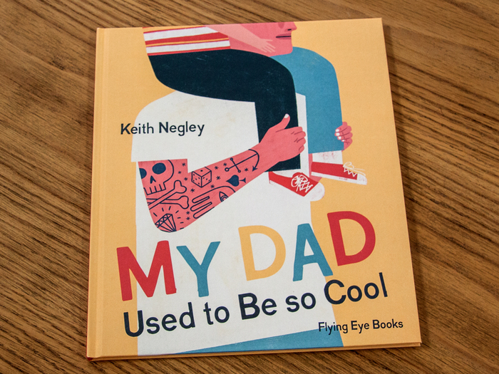 My Dad Used to Be so Cool – Keith Negley 1