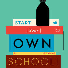 Start Your Own Damn School