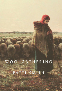 <cite>Woolgathering </cite>by Patti Smith (2011 New Directions edition)