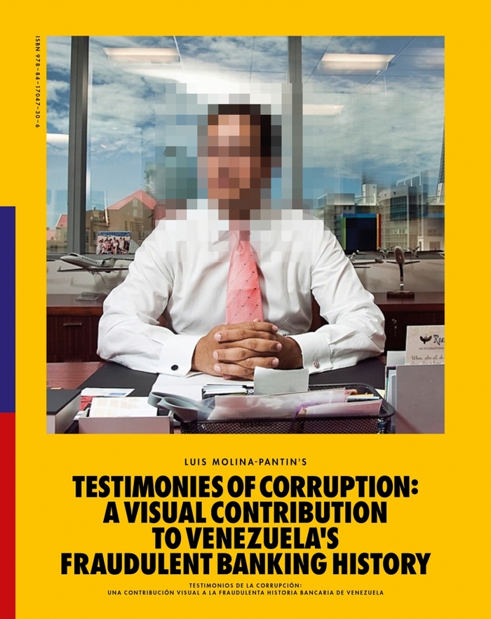 Testimonies of Corruption, A visual contribution to Venezuela’s fraudulent banking history by Luis Molina-Pantin 1