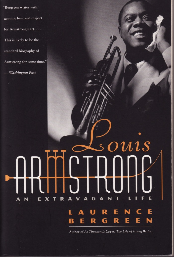 Louis Armstrong: An Extravagant Life by Laurence Bergreen