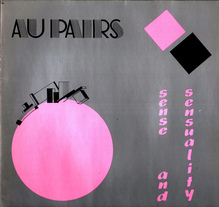 Au Pairs – <cite>Sense And Sensuality </cite>album art