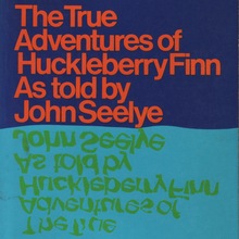 <cite>The True Adventures of Huckleberry Finn. As told by John Seelye</cite>