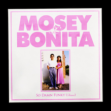 “So Damn Funky” – Mosey x Bonita
