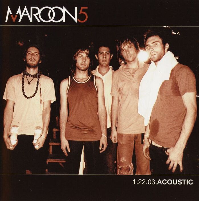 Maroon 5, 1.22.03.Acoustic, released 2004.