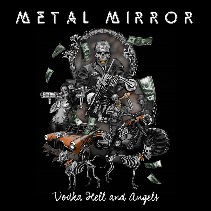 Metal Mirror – Vodka Hell and Angels, 2018. Band logo is paired with an unusual choice when it comes to heavy metal album art: JoeBob graphics’ CoalHandLuke (freebie version)