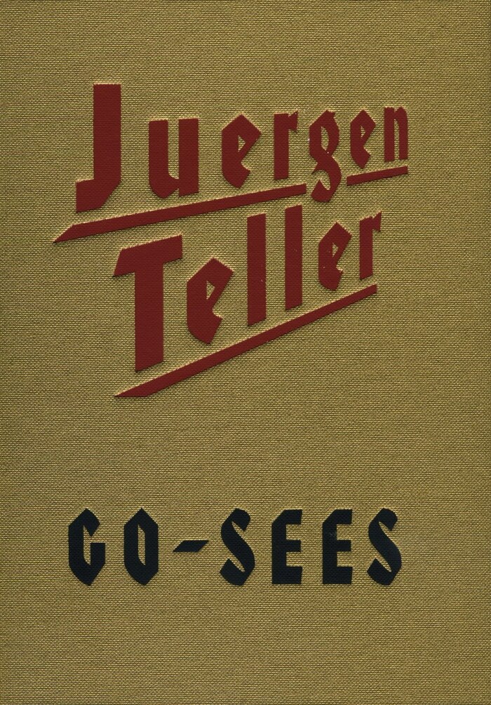 Juergen Teller: Go-Sees 1